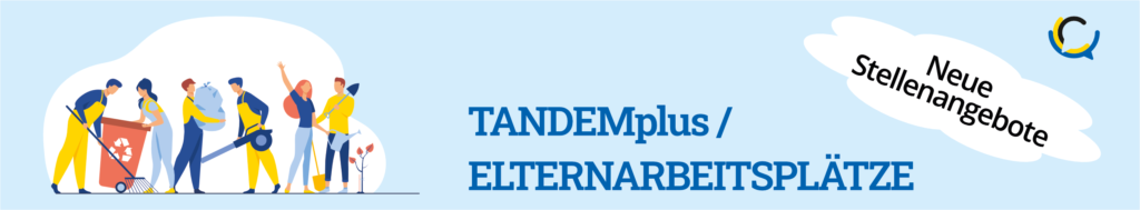 Banner Neue Stellenangebote TANDEMplus / Elternarbeitsplätze